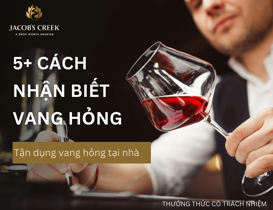 5+ cách nhận biết rượu vang hỏng và tận dụng vang hỏng tại nhà