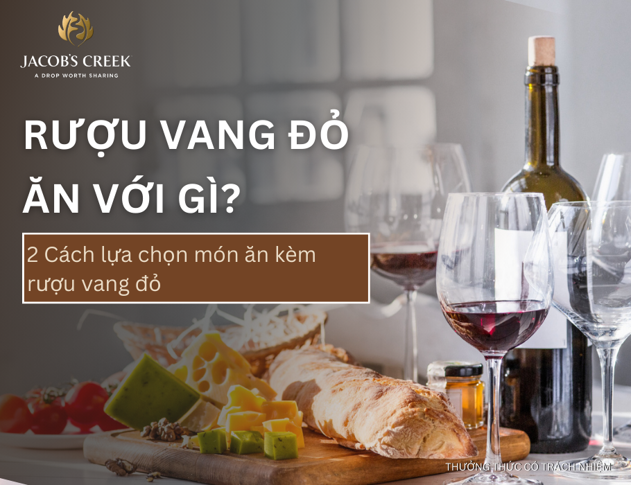 Uống rượu vang đỏ ăn với gì? 2 Cách lựa chọn món ăn kèm rượu vang đỏ ngon nhất