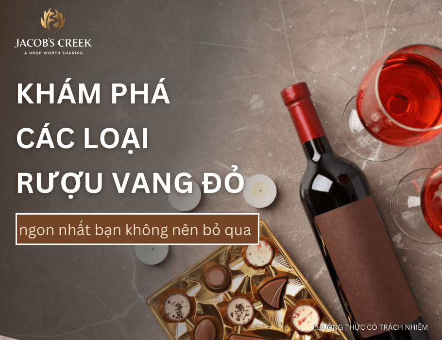 Khám phá 12 loại rượu vang đỏ thượng hạng mà bạn không nên bỏ qua