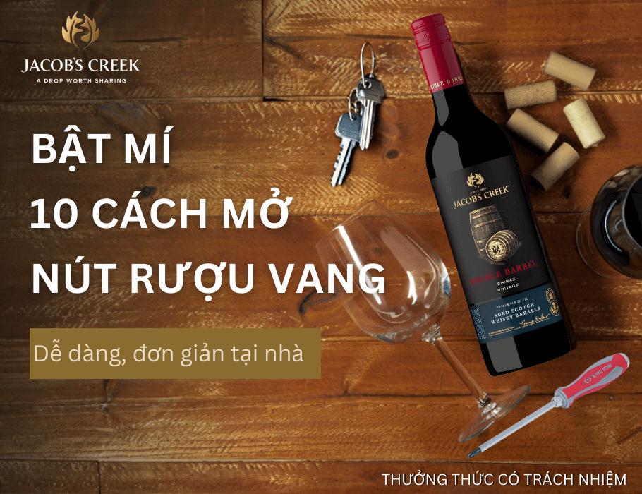 Bật mí 10 cách mở nút rượu vang khi không có đồ khui đơn giản tại nhà