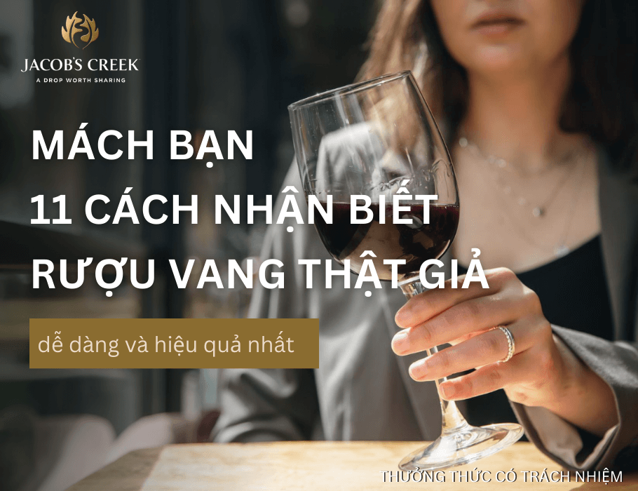 Mách bạn 11 cách nhận biết rượu vang thật – giả hiệu quả nhất