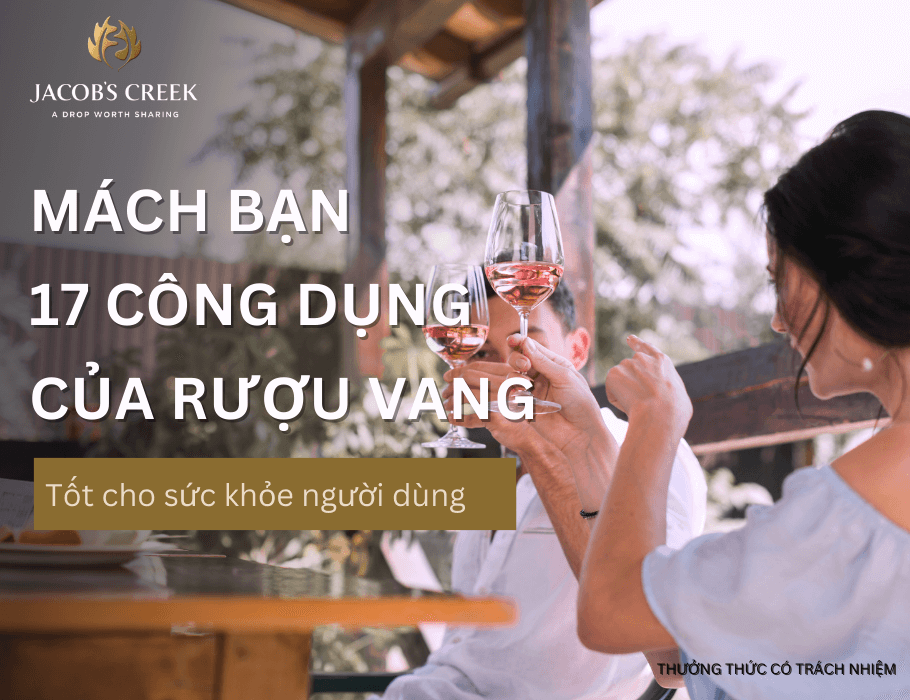 Mách bạn 17 công dụng của rượu vang tốt cho sức khỏe