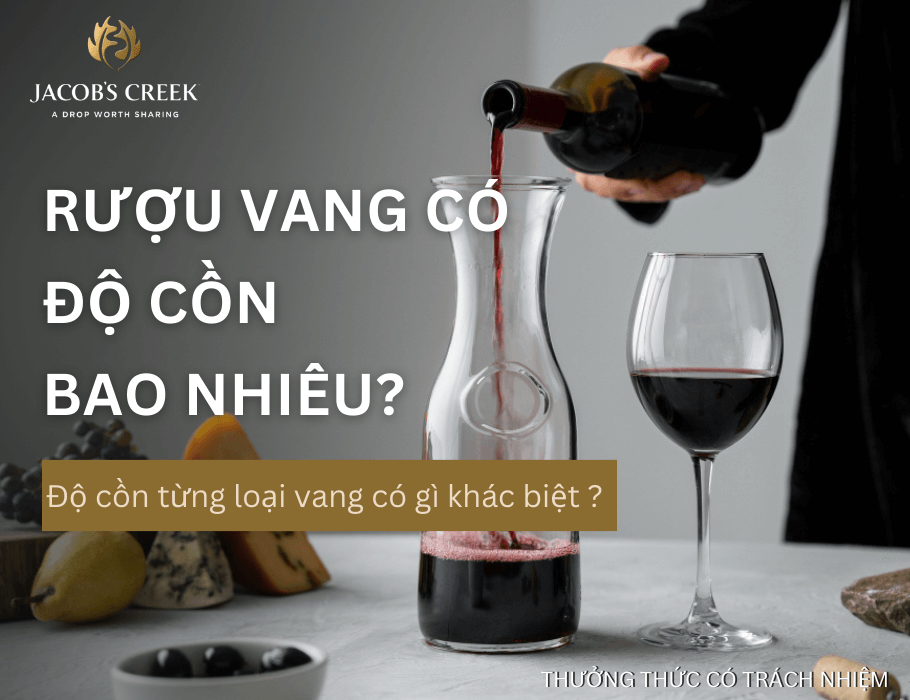 Rượu vang có độ cồn bao nhiêu? Độ cồn từng loại vang có gì khác biệt?